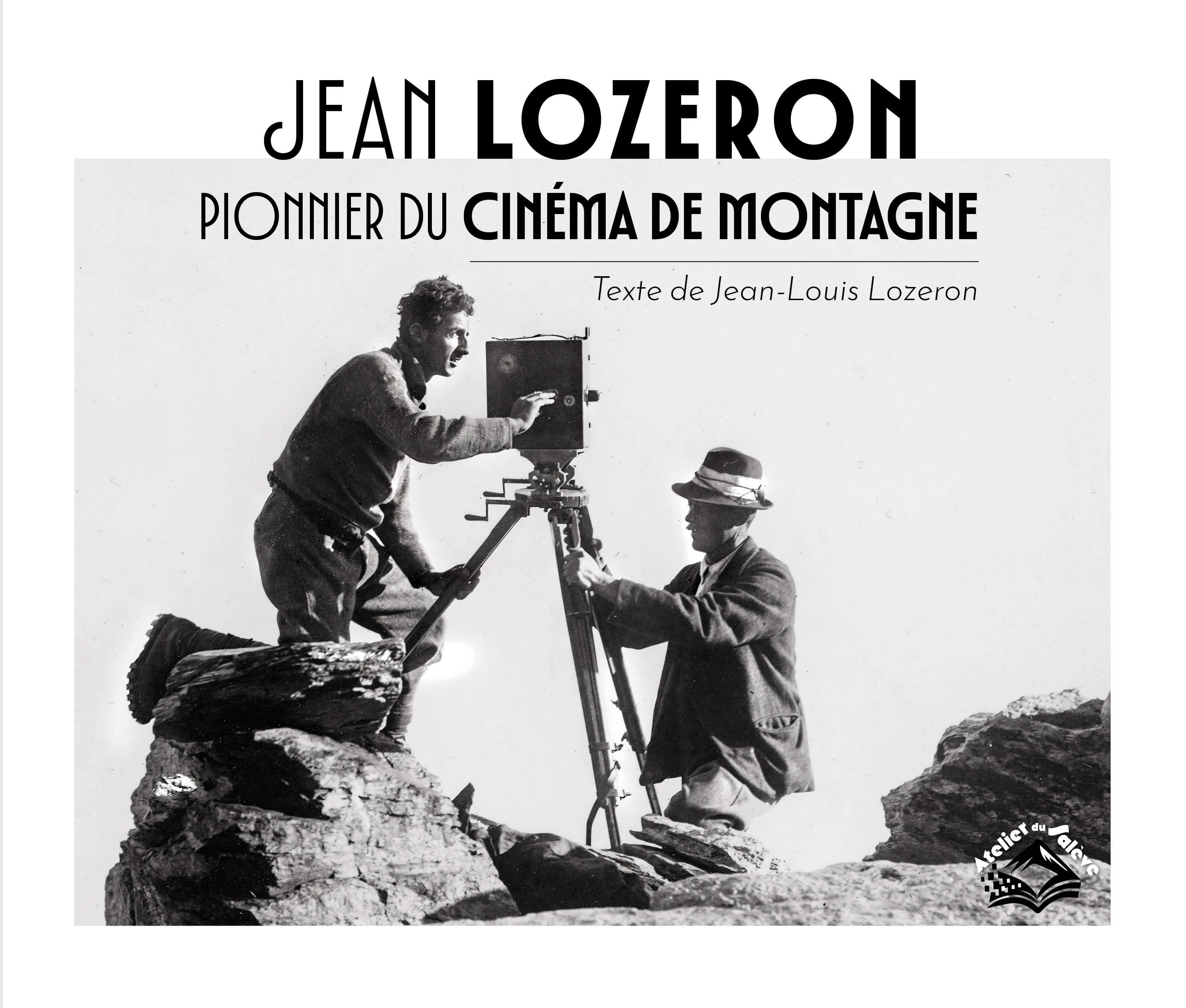 Jean Lozeron pionnier du cinema de montagne